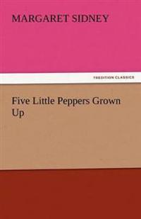 Bokomslag för "Five Little Peppers Grown Up"