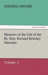 Memoirs of the Life of the Rt. Hon. Richard Brinsley Sheridan