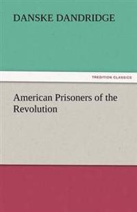 Bokomslag för "American prisoners of the revolution"