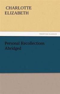 Personal Recollections Abridged