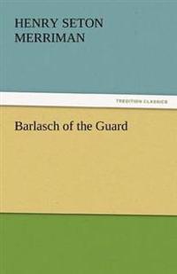 Bokomslag for "Barlasch of the Guard"