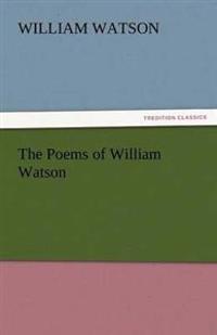 The Poems of William Watson