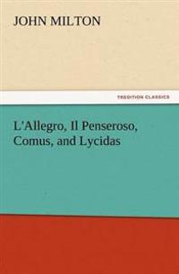 Bokomslag for "L'Allegro, Il Penseroso, Comus, and Lycidas"