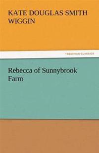 Bokomslag för "Rebecca Of Sunnybrook Farm"
