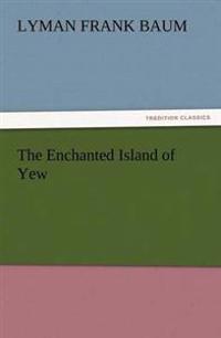 Bokomslag för "The Enchanted Island of Yew"