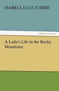 Bokomslag för "A Lady's Life in the Rocky Mountains"