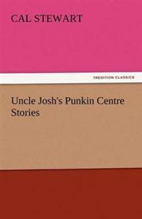 Bokomslag för "Uncle Josh's Punkin Centre Stories"