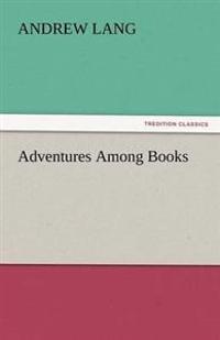 Bokomslag for "Adventures Among Books"
