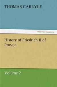 Bokomslag för "History of Friedrich II of Prussia"