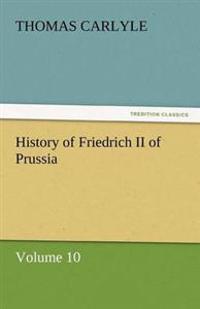 Bokomslag för "History of Friedrich II of Prussia"