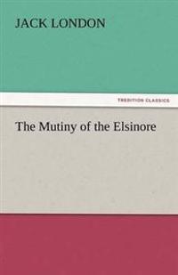 Bokomslag för "The Mutiny Of The Elsinore"