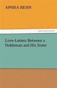 Love-Letters Between a Nobleman and His Sister