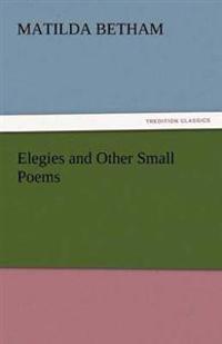 Bokomslag for "Elegies and Other Small Poems"