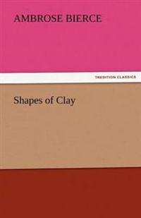 Shapes of Clay