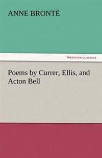 Poems by Currer, Ellis, and Acton Bell