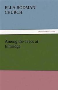Among the Trees at Elmridge