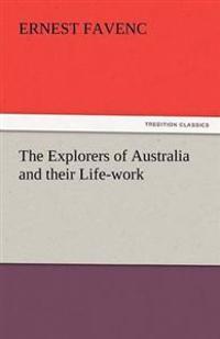 Bokomslag for "The Explorers of Australia and Their Life-Work"