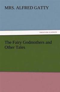Bokomslag för "The Fairy Godmothers And Other Tales"