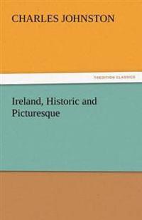 Bokomslag for "Ireland, Historic and Picturesque"