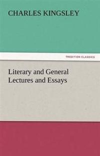 Literary and General Lectures and Essays