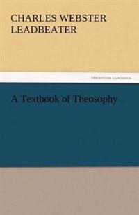Bokomslag för "A Textbook Of Theosophy"