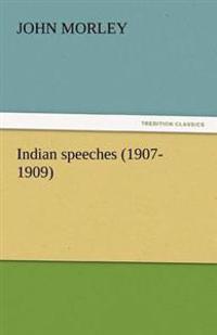 Indian Speeches (1907-1909)