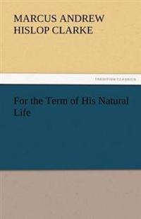 Bokomslag för "For the Term of His Natural Life"