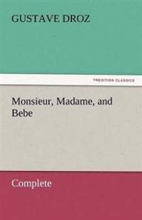 Monsieur, Madame, and Bebe - Complete