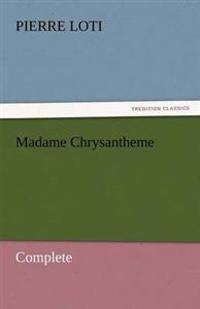 Madame Chrysantheme - Complete