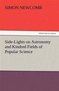 Bokomslag för "Side-Lights on Astronomy and Kindred Fields of Popular Science"