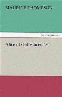 Bokomslag för "Alice of old Vincennes"