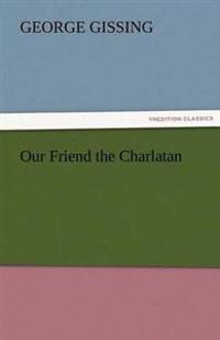 Our Friend the Charlatan
