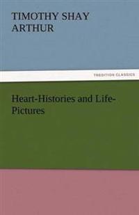 Bokomslag för "Heart-Histories and Life-Pictures"