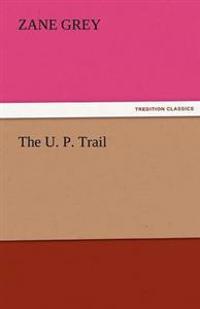Bokomslag for "The U. P. Trail"