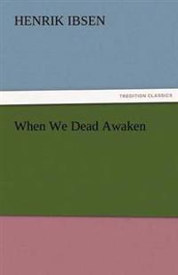 When We Dead Awaken
