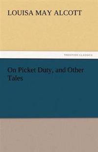 Bokomslag för "On Picket Duty, and Other Tales"