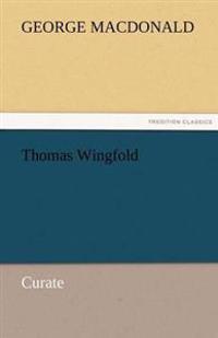 Thomas Wingfold, Curate