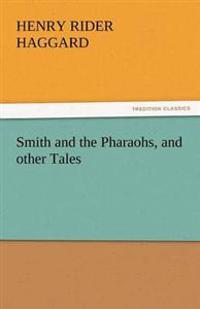 Bokomslag for "Smith And The Pharaohs, And Other Tales"