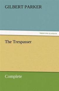 The Trespasser, Complete