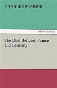 Bokomslag för "The Duel Between France and Germany"