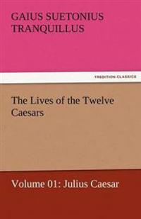 The Lives of the Twelve Caesars, Volume 01