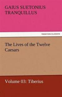 The Lives of the Twelve Caesars, Volume 03