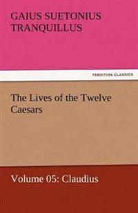 The Lives of the Twelve Caesars, Volume 05
