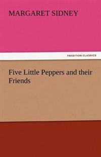 Bokomslag för "Five Little Peppers and Their Friends"
