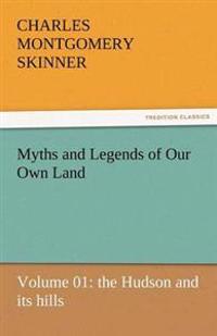 Myths and Legends of Our Own Land - Volume 01