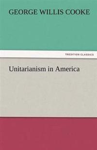 Bokomslag för "Unitarianism in America"