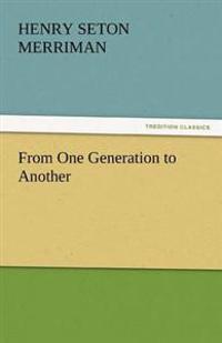 From One Generation to Another