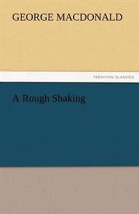 A Rough Shaking