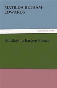 Bokomslag för "Holidays in Eastern France"