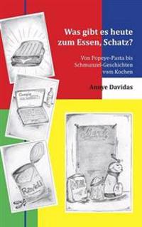 Was Gibt Es Heute Zum Essen, Schatz?